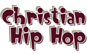 Christian Hip Hop - Holy Hip Hop